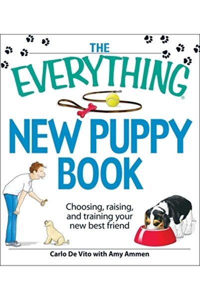 Adams Media Corporation The Everything New Puppy Book Choosing Raising and Tr...