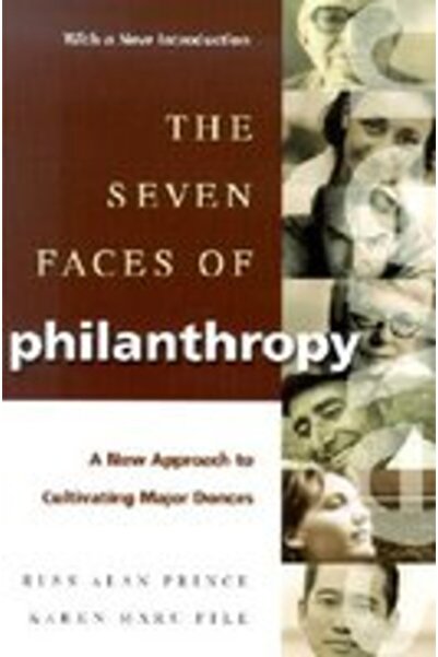 Jossey-Bass The Seven Faces of Philanthropy A New Approach to Cultivating Maj...