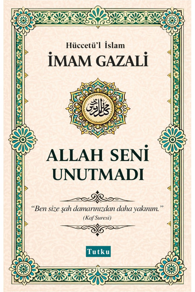 Tutku Yayınevi Allah Seni Unutmadı - İmam Gazali - Dil Belası,Kalplerin Keşfi...