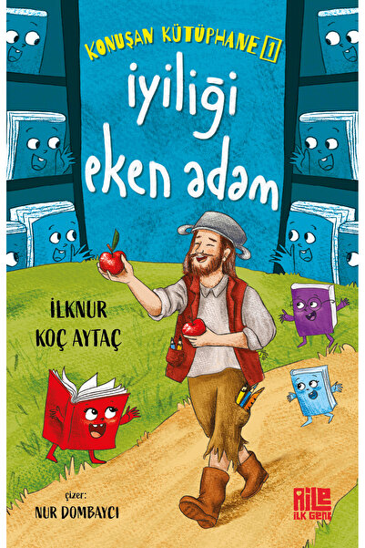 Aile Yayınları Konuşan Kütüphane-1 / İYİLİĞİ EKEN ADAM - İlknur Koç Aytaç