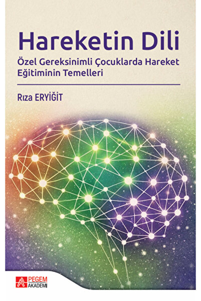 Pegem Akademi Yayıncılık Hareketin Dili Özel Gereksinimli Çocuklarda Hareket ...
