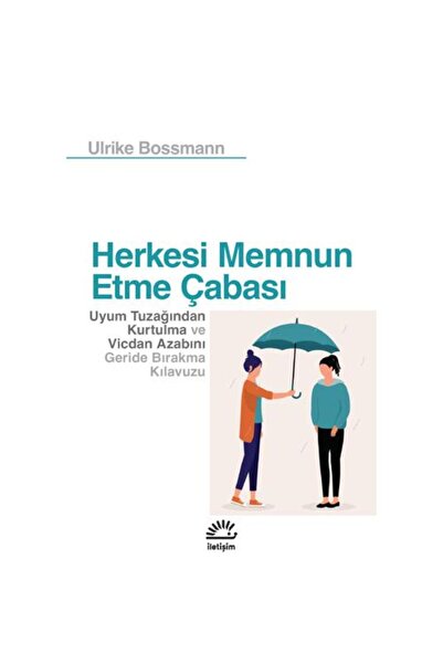 İletişim Yayınları Herkesi Memnun Etme Çabası / Ulrike Bossmann