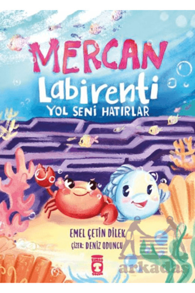 Timaş Çocuk Mercan Labirenti: Yol Seni Hatırlar
