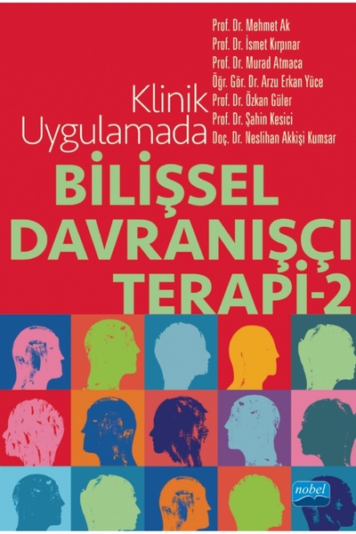 Nobel Akademik Yayıncılık Klinik Uygulamada Bilişsel Davranışçı Terapi -2-