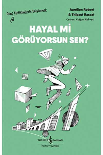 TÜRKİYE İŞ BANKASI KÜLTÜR YAYINLARI هل ترى الحلم؟ - التفكير مع الشباب