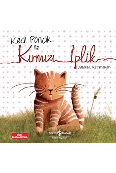 TÜRKİYE İŞ BANKASI KÜLTÜR YAYINLARI Kedi Ponçik İle Kırmızı İplik