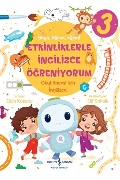TÜRKİYE İŞ BANKASI KÜLTÜR YAYINLARI Etkinliklerle İngilizce Öğreniyorum – 3