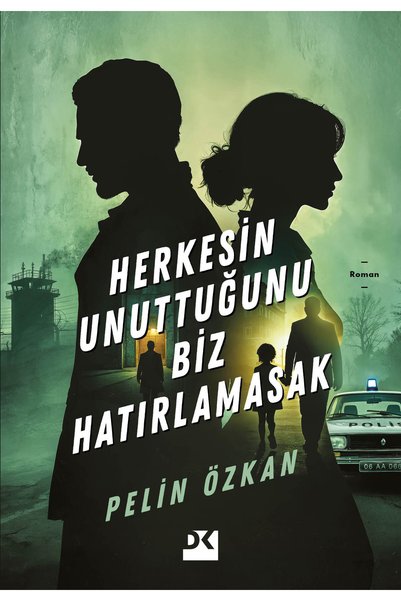 Doğan Kitap Herkesin Unuttuğunu Biz Hatırlamasak