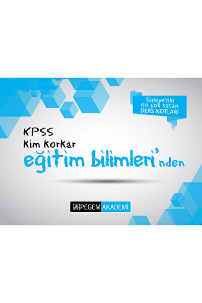 Pegem Akademi Yayıncılık KPSS Kim Korkar Eğitim Bilimleri Ders Notları
