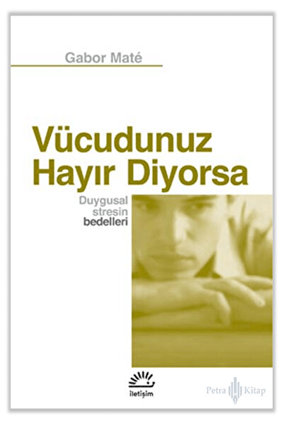 İletişim Yayınları Vücudunuz Hayır Diyorsa