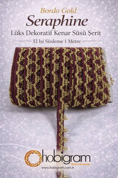 Hobigram Bordo Gold Seraphine Lüks Dekoratif Kenar Süsü Şerit – El İşi Süslem...