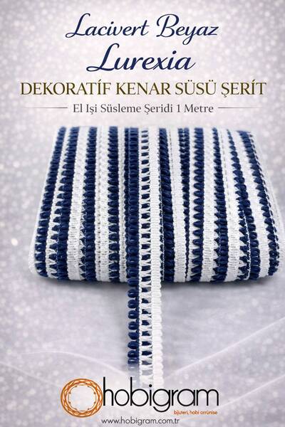 Hobigram Lacivert Beyaz Lurexia Dekoratif Kenar Süsü Şerit – El İşi Süsleme Ş...