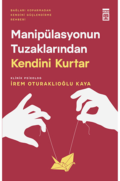 Timaş Yayınları Manipülasyonun Tuzaklarından Kendini Kurtar