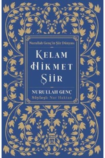 Timaş Yayınları Kelam Hikmet Şiir Nurullah Genç’in Şiir Dünyası
