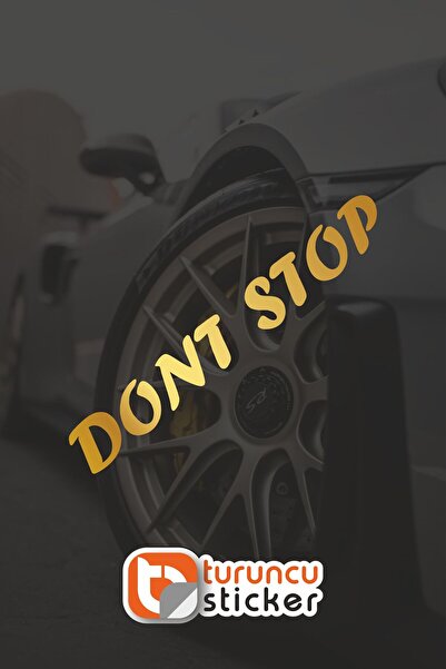 Turuncu Sticker Komik Yazı Dont Stop Sticker Etiket 15x2 cm – Araç – Motor – ...