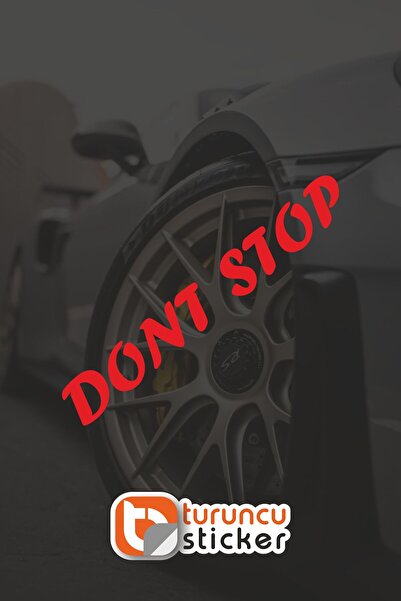 Turuncu Sticker Komik Yazı Dont Stop Sticker Etiket 15x2 cm – Araç – Motor – ...