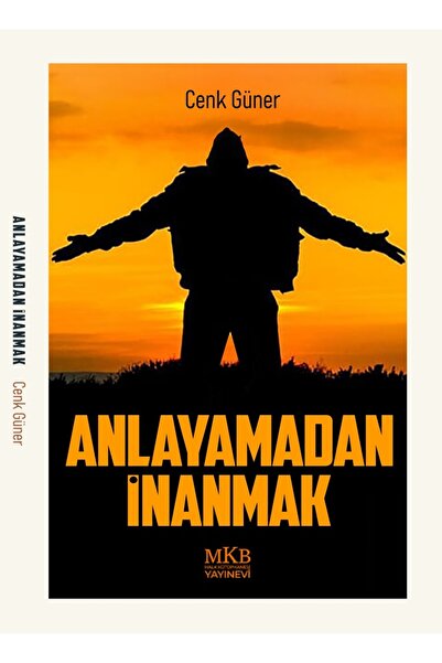 MKB HALK KÜTÜPHANESİ YAYINEVİ Anlayamadan İnanmak