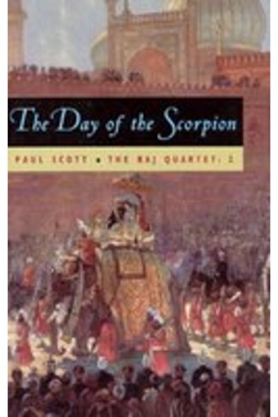 University of Chicago Press The Raj Quartet Volume 2 The Day of the Scorpion