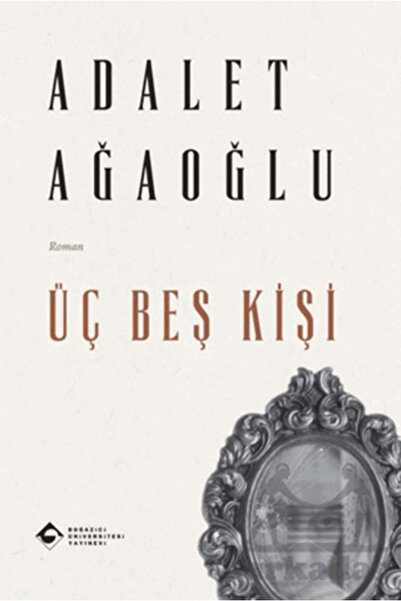 Boğaziçi Üniversitesi Yayınevi Üç Beş Kişi