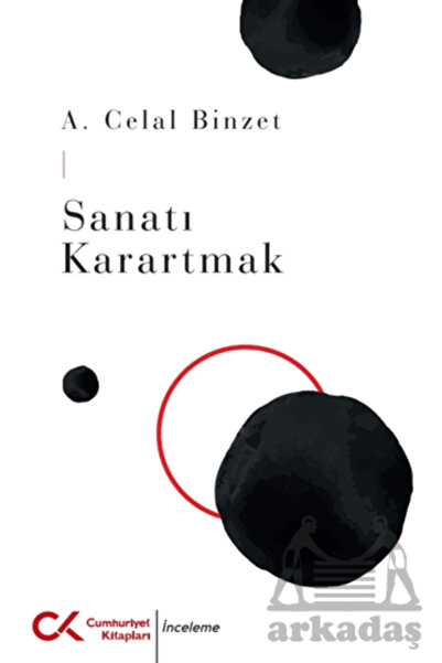 Cumhuriyet Kitapları Sanatı Karartmak