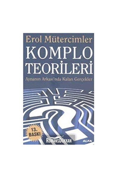Alfa Yayınları Komplo Teorileri Aynanın Ardında Kalan Gerçekler Erol Mütercimler
