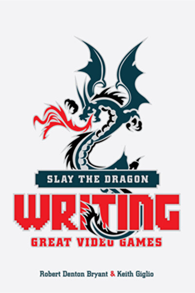 BIBLIOBAZAAR Slay the Dragon Writing Great Video Games