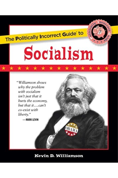 Regnery Publishing The Politically Incorrect Guide to Socialism