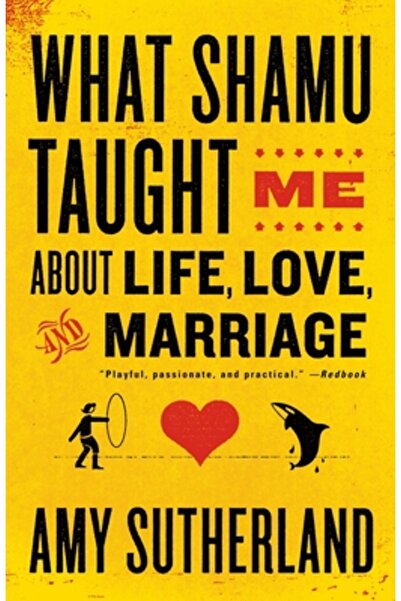 Random House Trade What Shamu Taught Me about Life Love and Marriage Lessons ...
