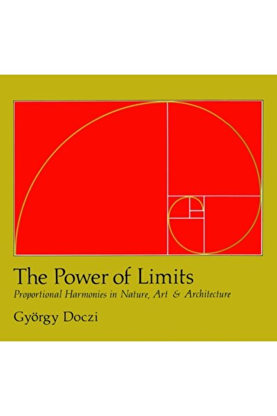 Shambhala Publications The Power of Limits Proportional Harmonies in Nature A...