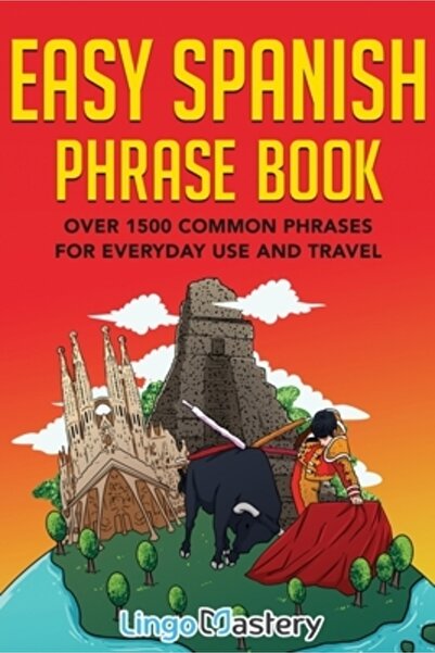 Lingo Mastery Manual de fraze spaniole ușor de învățat Peste 1500 de fraze co...