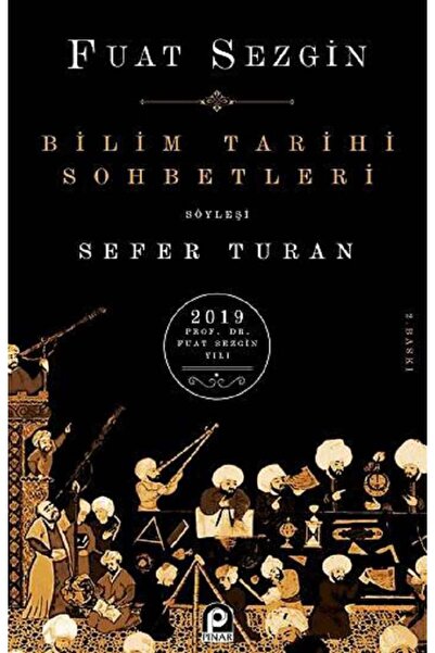 Pınar Yayınları Bilim Tarihi Sohbetleri - Fuat Sezgin (*****TAVSİYELİ KİTAP)