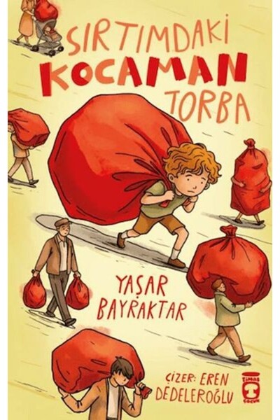 Timaş Yayınları Sırtımdaki Kocaman Torba Yaşar Bayraktar
