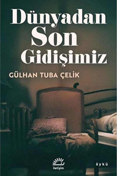 İletişim Yayınları Dünyadan Son Gidişimiz
