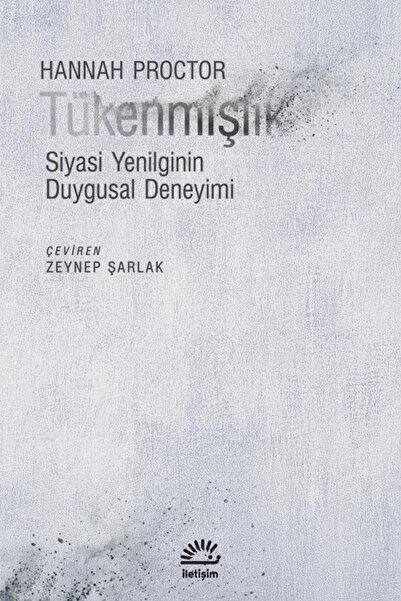 İletişim Yayınları Tükenmişlik Siyasi Yenilginin Duygusal Deneyimi / Hannah P...