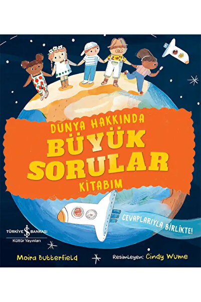 TÜRKİYE İŞ BANKASI KÜLTÜR YAYINLARI KOPUZ KİTAP - Dünya Hakkında Büyük Sorula...