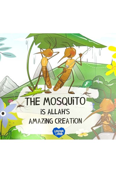 Ummaland The Mosquito is Allah's Amazing Creation