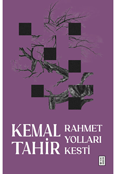 Ketebe Rahmet Yolları Kesti Kemal Tahir