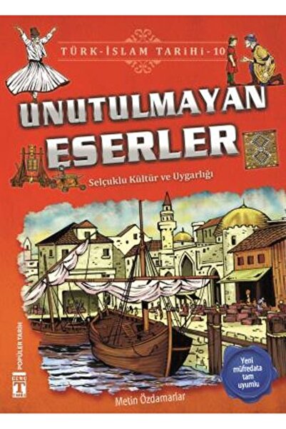 Genç Timaş Unutulmayan Eserler - Türk İslam Tarihi 10