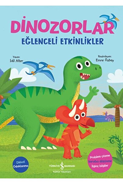 TÜRKİYE İŞ BANKASI KÜLTÜR YAYINLARI Dinozorlar – Eğlenceli Etkinlikler
