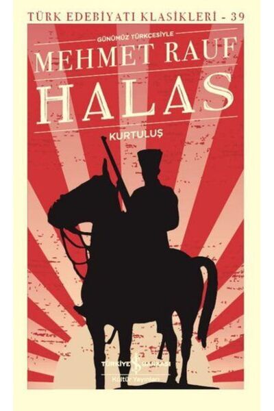İş Bankası Kültür Yayınları Halas - Kurtuluş - Türk Edebiyatı Klasikleri
