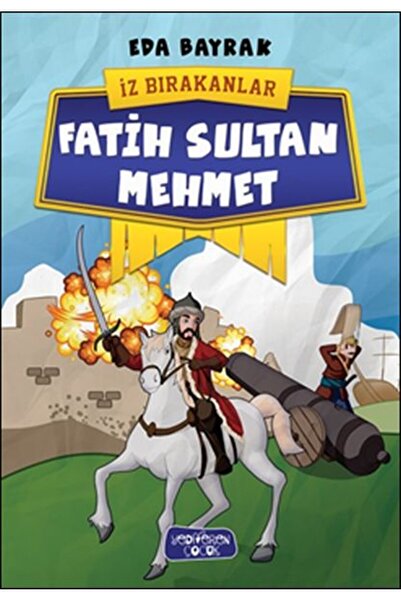 Yediveren Yayınları İz Bırakanlar - Fatih Sultan Mehmet