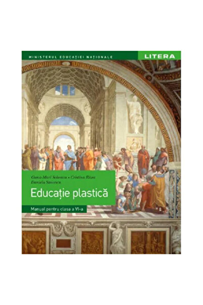 Litera Manual de educație plastică clasa a VI-a, autori Oana Mari Solomon, Da...