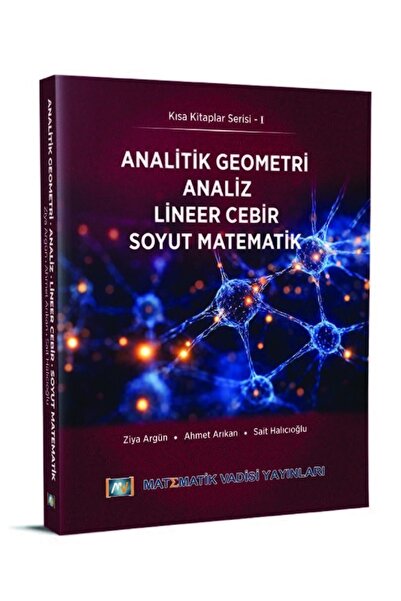 matematik vadisi ANALİTİK GEOMETRİ_ANALİZ_LİNEER CEBİR_SOYUT MATEMATİK