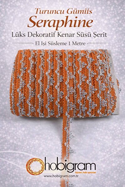 Hobigram Turuncu Gümüş Seraphine Lüks Dekoratif Kenar Süsü Şerit – El İşi Süs...