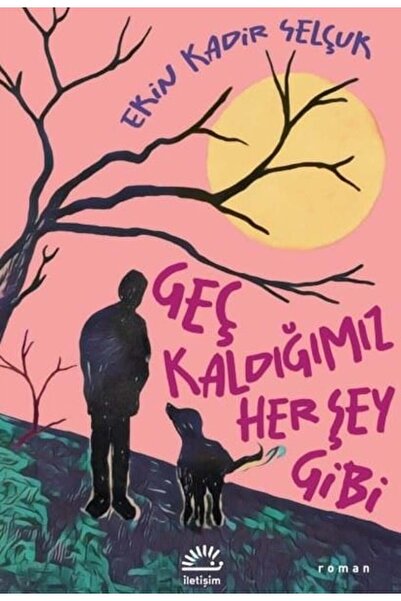 İletişim Yayınları Everything We'Re Late for