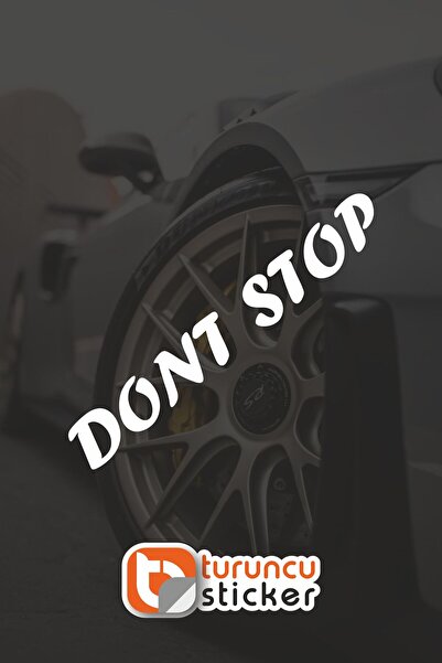 Turuncu Sticker Komik Yazı Dont Stop Sticker Etiket 15x2 cm – Araç – Motor – ...
