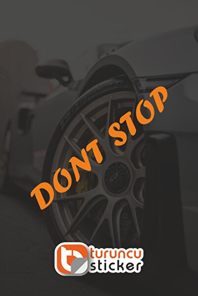 Turuncu Sticker Komik Yazı Dont Stop Sticker Etiket 15x2 cm – Araç – Motor – ...