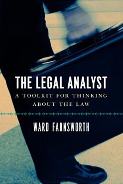 University of Chicago Press The Legal Analyst A Toolkit for Thinking about th...