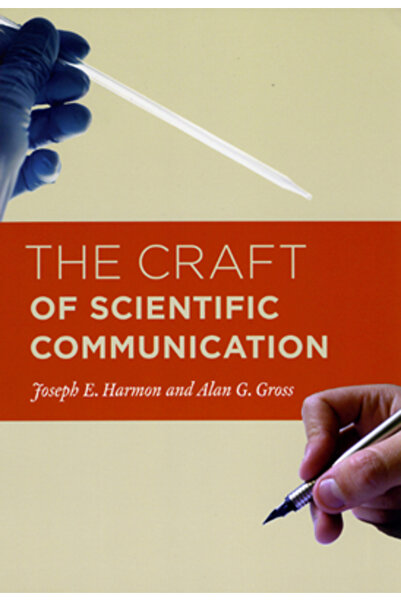 University of Chicago Press The Craft of Scientific Communication
