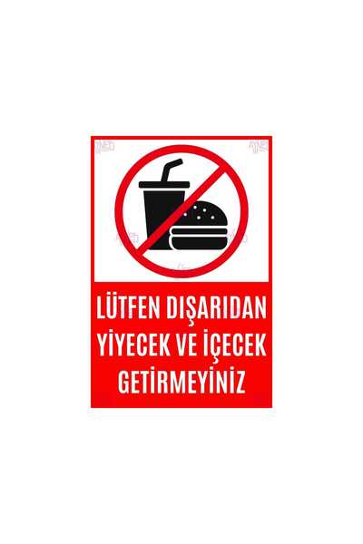 AYNED Print Dışarıdan Yiyecek İçecek Getirmek Yasaktır Dekota Uyarı Tabelası ...